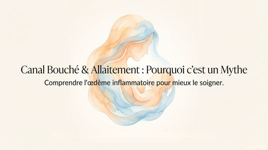Canal bouché et Allaitement : Pourquoi c'est un Mythe