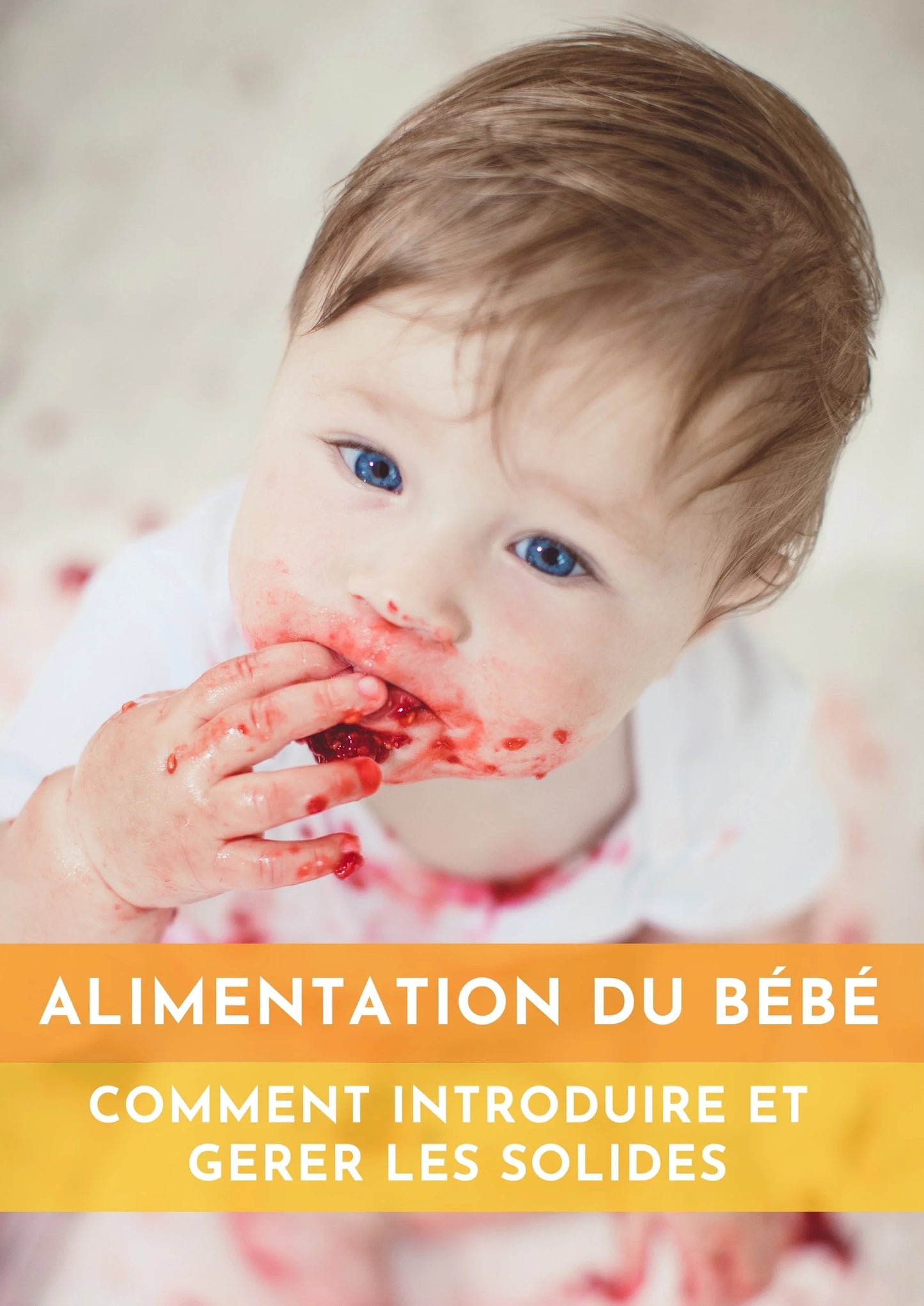 🥄 Ebook – Alimentation du Bébé | Comment Introduire et Gérer les Solides